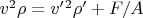 $v^2\rho = v' ^2 \rho' + F/A$