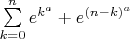 $\sum\limits_{k=0}^n e^{k^a}+e^{(n-k)^a}$