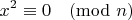 $$x^2 \equiv 0 \pmod{n}$$