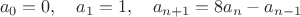 $$a_0=0,\quad a_1=1, \quad a_{n+1}=8a_n-a_{n-1}$$