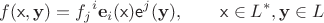 $$
f(\mathsf x, \mathbf y) = {f_j}^i \mathbf e_i(\mathsf x) \mathsf e^j(\mathbf y), \qquad \mathsf x \in L^*, \mathbf y \in L
$$