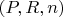 $(P,R, n)$