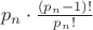 \[
p_n  \cdot \tfrac{{(p_n  - 1)!}}
{{p_n !}}
\]