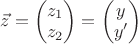 $\vec z=\begin{pmatrix}z_1 \\ z_2\end{pmatrix}=\begin{pmatrix}y \\ y'\end{pmatrix}$