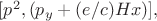 $[p^2,(p_y+(e/c)Hx)],$