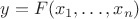 $y = F(x_1, \dots , x_n)$
