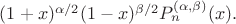 $(1+x)^{\alpha/2} (1-x)^{\beta/2}P_n^{(\alpha,\beta)}(x).$