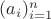 $(a_i)_{i=1}^n$ $(a_i)_{i=1}^n$