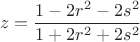 $$\[
z = \frac{{1 - 2r^2  - 2s^2 }}{{1 + 2r^2  + 2s^2 }}
\]
$