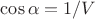 $\cos\alpha=1/V$