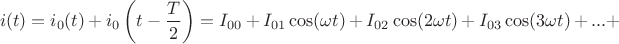 $$i(t)=i_0(t)+i_0\left(t-\frac{T}{2}\right)=I_{00}+I_{01}\cos(\omega t)+I_{02}\cos(2\omega t)+I_{03}\cos(3\omega t)+...+$$