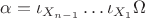 $\alpha=\iota_{X_{n-1}}\ldots\iota_{X_{1}}\Omega$