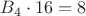 $B_4\cdot16=8$