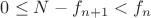 $0 \leq N-f_{n+1} < f_n$