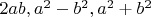 $2ab, a^2-b^2, a^2+b^2$