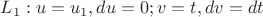 $L_1: u=u_1, du=0;
  v=t, dv=dt$