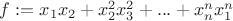 $f:=x_1x_2+x_2^2x_3^2+...+x_n^nx_1^n$