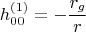 $$ h_{00}^{(1)}=-\frac{r_g}{r} $$