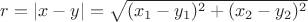 $r=|x-y|=\sqrt{(x_{1}-y_{1})^{2}+(x_{2}-y_{2})^{2}}$