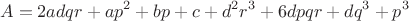 $$A=2 a d q r + a p^2 + b p + c + d^2 r^3 + 6 d p q r + d q^3 + p^3$$