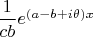 $\dfrac1{cb}e^{(a-b+i\theta)x}$