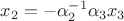 $x_2 = - \alpha_2^{-1} \alpha_3 x_3$
