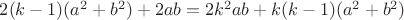 $2(k-1)(a^2+b^2)+2ab=2k^2ab+k(k-1)(a^2+b^2)$ $2(k-1)(a^2+b^2)+2ab=2k^2ab+k(k-1)(a^2+b^2)$