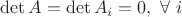 $\det A=\det A_i=0,~\forall~i$