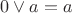 $0 \vee a = a$
