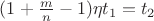 $(1 + \frac{m}{n} - 1) \eta t_1 = t_2$