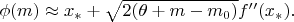 $\phi(m)\approx x_*+\sqrt{2(\theta+m-m_0)}{f''(x_*)}.$