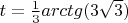 $t=\frac{1}{3}arctg(3\sqrt{3})$