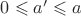 $0 \leqslant a' \leqslant a$
