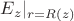 $E_{z}|_{r=R(z)}$ $E_{z}|_{r=R(z)}$