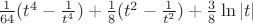$\frac{1}{64}(t^4-\frac{1}{t^4}) + \frac{1}{8}(t^2-\frac{1}{t^2}) + \frac{3}{8}\ln|t|$ $\frac{1}{64}(t^4-\frac{1}{t^4}) + \frac{1}{8}(t^2-\frac{1}{t^2}) + \frac{3}{8}\ln|t|$