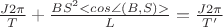 $\frac{J2\pi}{T} + \frac{BS^2<cos \angle(B,S)>}{L} = \frac{J2\pi}{T'} $