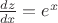 $\frac{dz}{dx}=e^x$
