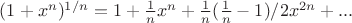 $(1+x^n)^{1/n}=1+\frac 1n x^n+\frac 1n (\frac 1n -1)/2 x^{2n}+...$