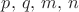 $p,\,q,\,m,\,n$