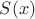 $ S(x) $