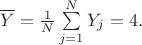 $\qquad\overline{Y}=\frac{1}{N}\sum\limits_{j=1}^NY_j =4.$