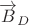 $\overrightarrow{B}_D$