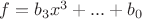 $f = b_3x^3 + ... + b_0$