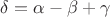 $\delta=\alpha-\beta+\gamma$