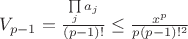 $V_{p-1}=\frac{\prod\limits_j a_j}{(p-1)!} \leq \frac{x^p}{p(p-1)!^2}$