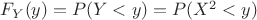 $F_Y(y)=P(Y<y)=P(X^2<y)$