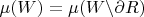 $\mu(W)=\mu(W\backslash \partial R)$