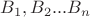 $B_1, B_2... B_n$