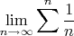 $$\lim_{n\to \infty}\sum\limits_{}^n\frac{1}{n}