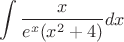 $$\int\frac{x}{e^{x}(x^2+4)}dx$$